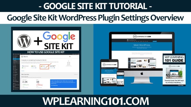 Google Site Kit WordPress Plugin Settings Overview In WordPress Dashboard (Step-By-Step Tutorial)