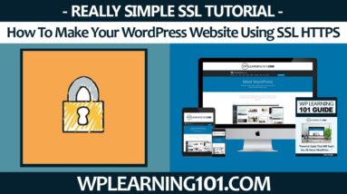 How To Make Your WordPress Website Using SSL With Really Simple SSL Plugin (Step By Step Tutorial)