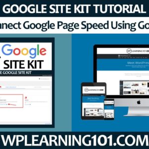 How To Connect Google Page Speed Using Google Site Kit WordPress Plugin (Step-By-Step Tutorial)