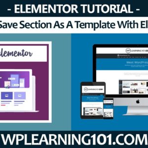 How To Save Section As A Template Using Elementor In WordPress (Step By Step Tutorial)