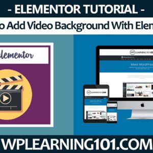 How To Add Video Background Using Elementor In WordPress (Step By Step Tutorial)