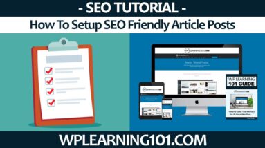 How To Setup SEO Friendly Articles For WordPress Website Posts (Step-By-Step Tutorial)