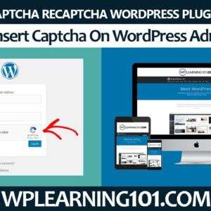 How To Insert Captcha On WordPress Login Page (Step-By-Step Tutorial)