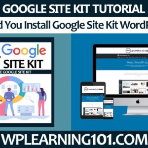 Why Should You Install Google Site Kit WordPress Plugin In WordPress (Step-By-Step Tutorial)
