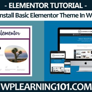 How To Install Basic Elementor Theme In WordPress (Step-By-Step Tutorial)