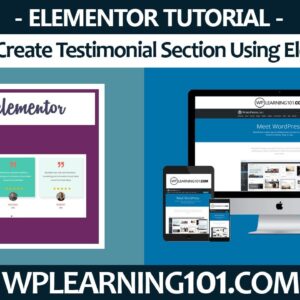 How To Create Testimonial Section For Website Using Elementor In WordPress (Step-By-Step Tutorial)