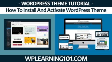 How To Install And Activate WordPress Theme (Step By Step Tutorial)