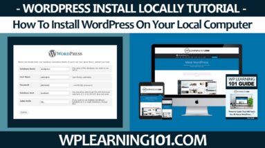 How To Install WordPress On Your Local Computer (Step By Step Tutorial)