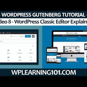 WordPress Classic Editor Explained [Video 8 Of 9]