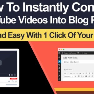 How To Instantly Convert YouTube Videos Into Blog Posts Fast And Easy In WordPress