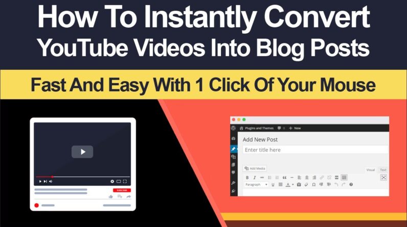 How To Instantly Convert YouTube Videos Into Blog Posts Fast And Easy In WordPress