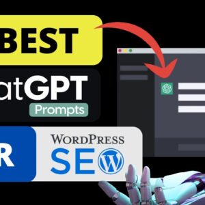 10 Best ChatGPT Prompts For WordPress SEO