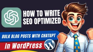 How To Write SEO Optimized Bulk Blog Posts With ChatGPT In WordPress