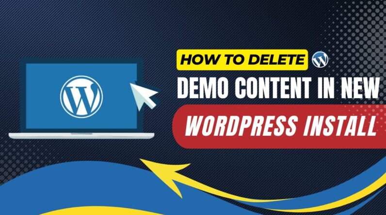 How To Delete Demo Content In New WordPress Install