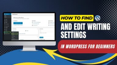 How To Find And Edit Writing Settings In WordPress For Beginners