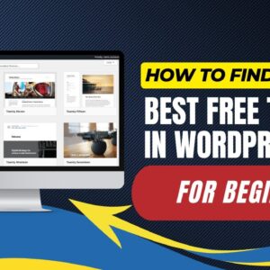 How To Find Best Free Themes In WordPress For Beginners