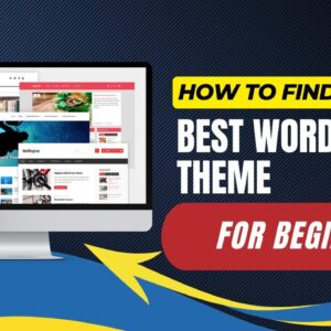 How To Find Best WordPress Theme For Beginners