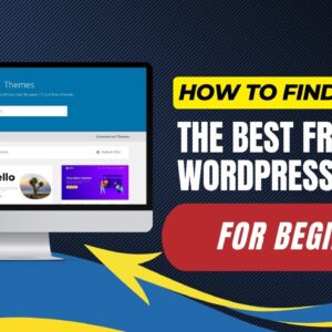 How To Find The Best Free WordPress Themes For Beginners