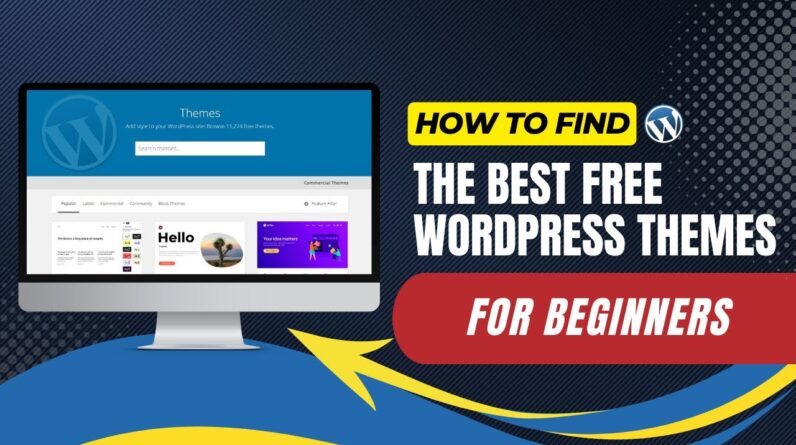 How To Find The Best Free WordPress Themes For Beginners