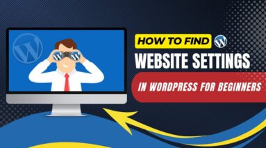 How To Find Website Settings In WordPress For Beginners
