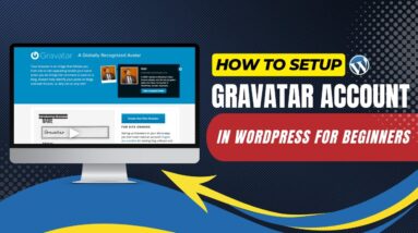 How To Setup Gravatar Account In WordPress For Beginners