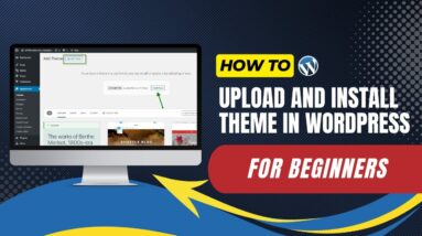 How To Upload And Install Theme In WordPress For Beginners