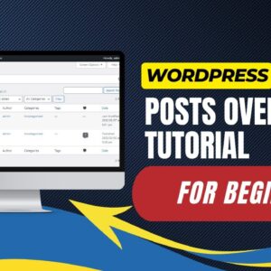 WordPress Posts Overview Tutorial For Beginners