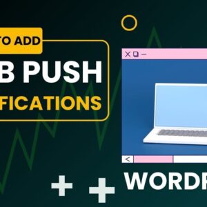 How To Add Web Push Notifications To Your WordPress Website