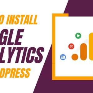 How To Install Google Analytics In WordPress