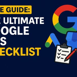 The Ultimate Google Ads Checklist