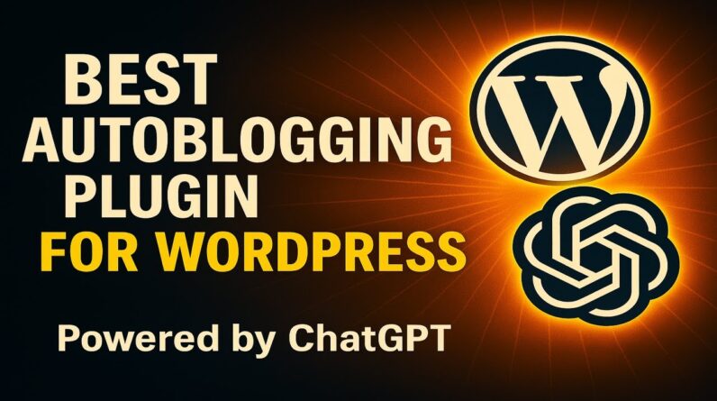 Best Autoblogging Plugin for WordPress (Powered by ChatGPT)
